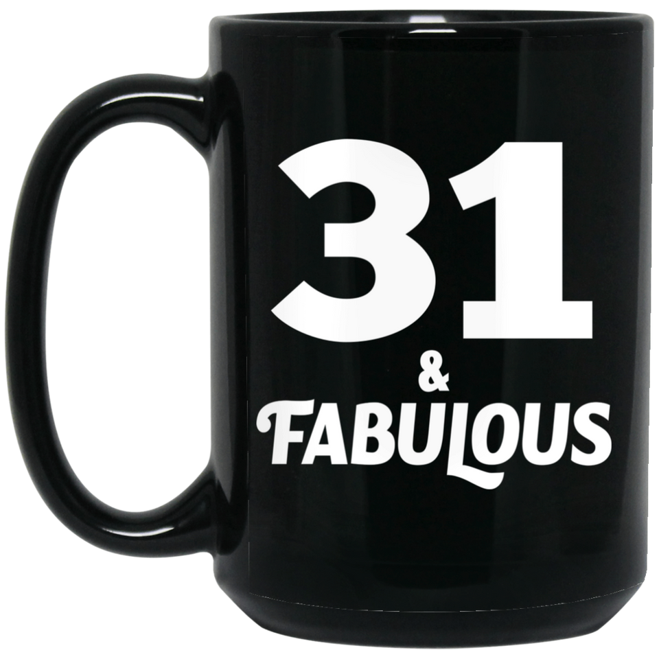 31st Birthday 31 & Fabulous - 15oz Coffee Mug Black