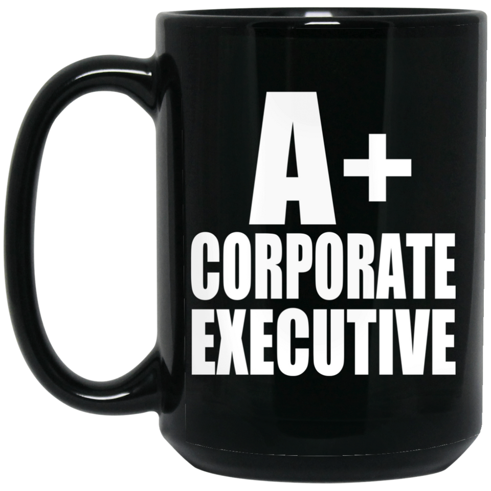 A+ Corporate Executive - 15oz Coffee Mug Black