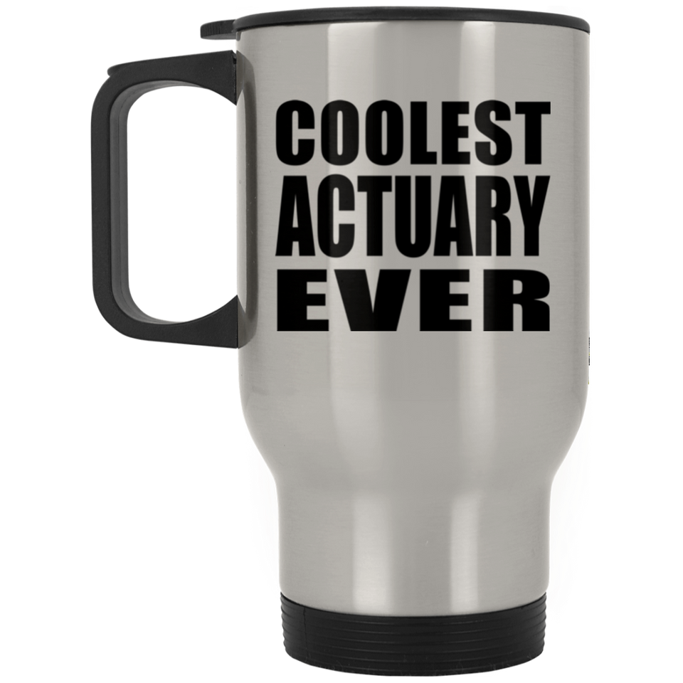 Coolest Actuary Ever - Silver Travel Mug