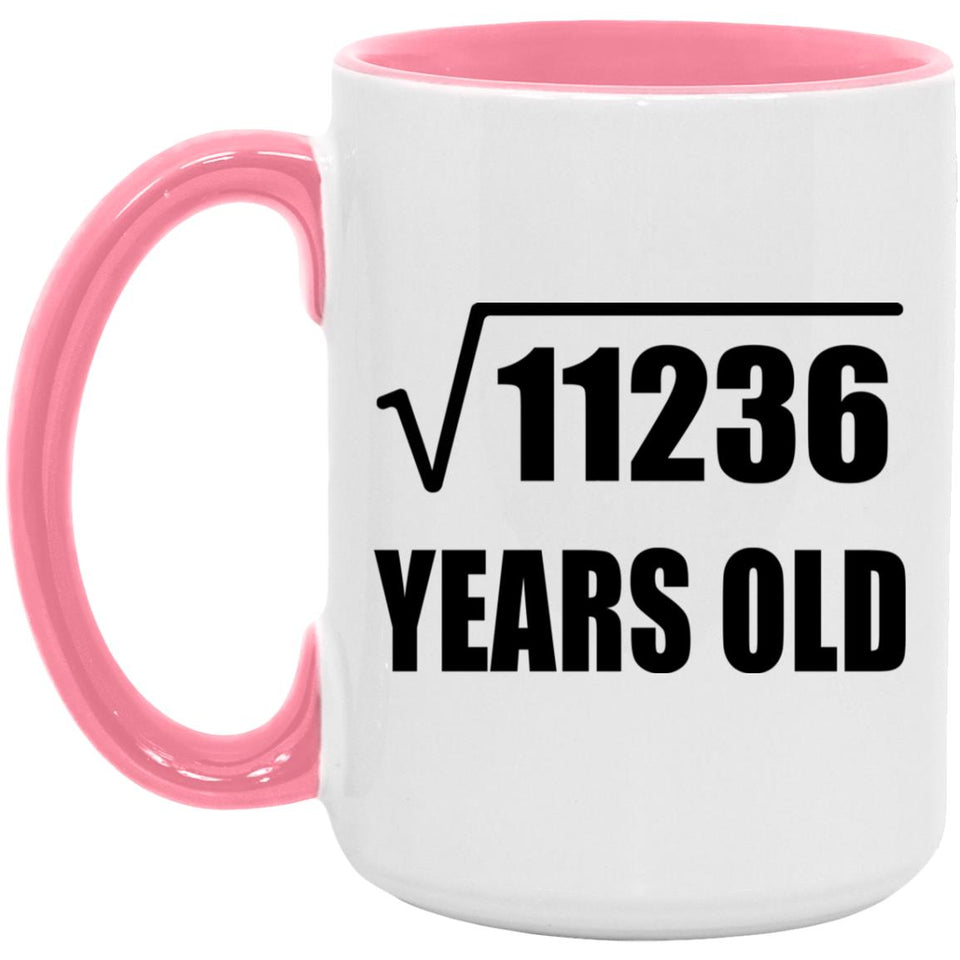 106th Birthday Square Root of 11236 Years Old - 15oz Accent Mug Pink