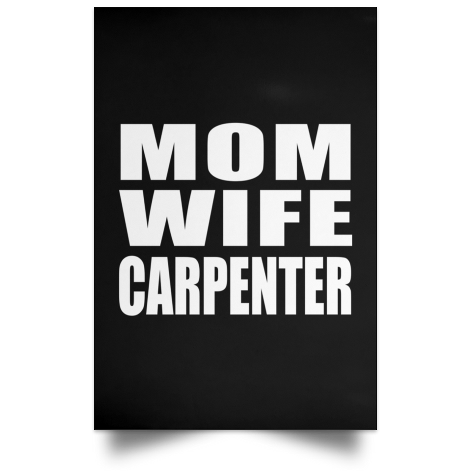 Mom Wife Carpenter - Poster Portrait
