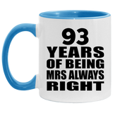 93rd Anniversary 93 Years of Being Mrs Always Right - 11oz Accent Mug Blue