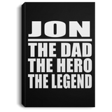Jon The Dad The Hero The Legend - Canvas Portrait