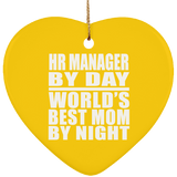 HR Manager By Day World's Best Mom By Night - Heart Ornament