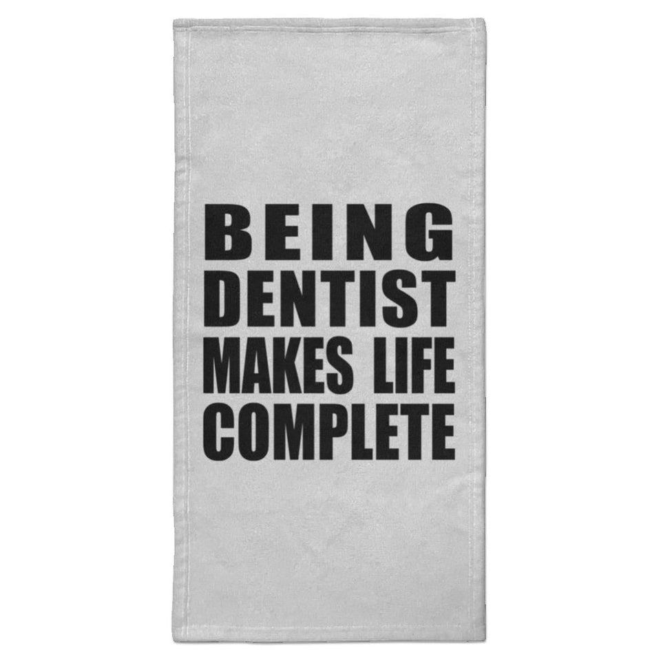 Being Dentist Makes Life Complete - Hand Towel