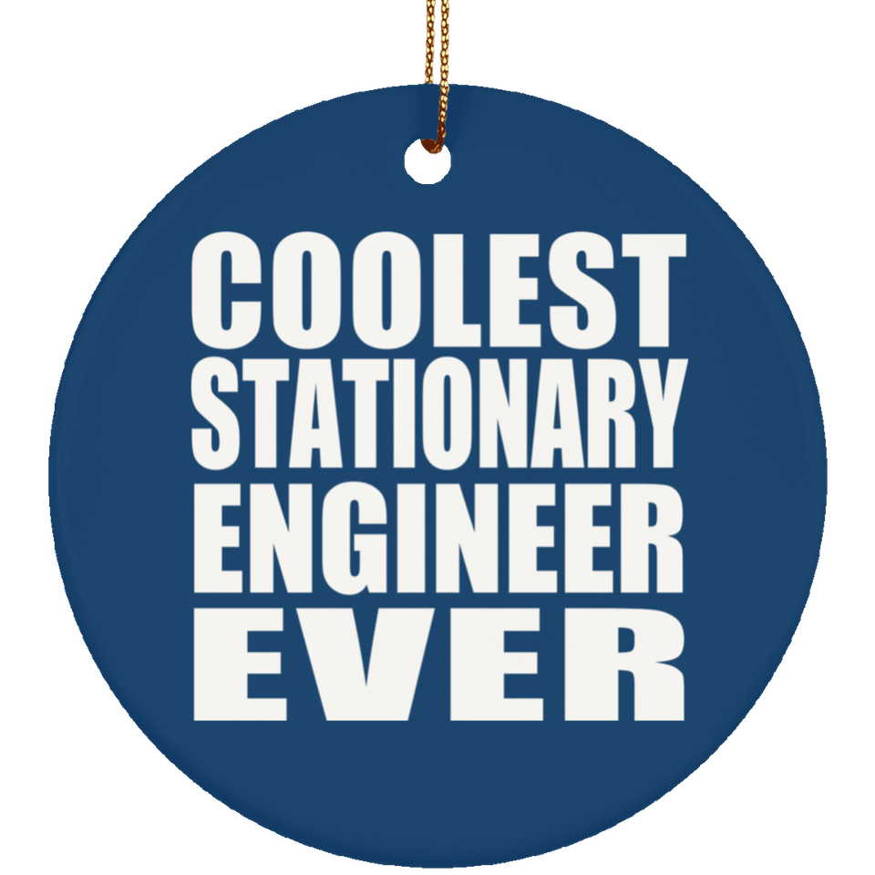 Coolest Stationary Engineer Ever - Circle Ornament