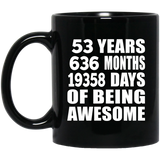 53rd Birthday 53 Years 636 Months 19358 Days Of Awesome - 11oz Coffee Mug Black