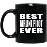 Best Airline Pilot Ever - 11 Oz Coffee Mug Black