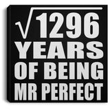 36th Anniversary Square Root of 1296 Years of Mr Perfect - Canvas Square