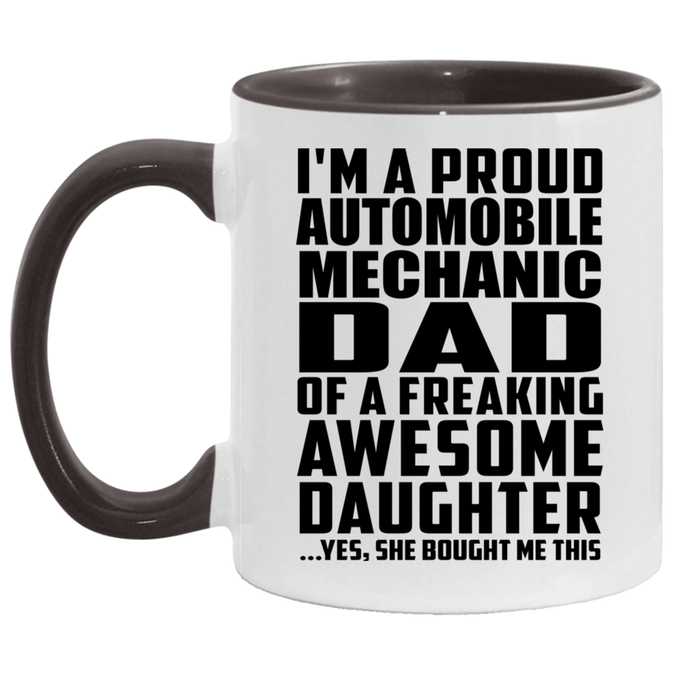 Proud Automobile Mechanic Dad Of Awesome Daughter - 11oz Accent Mug Black