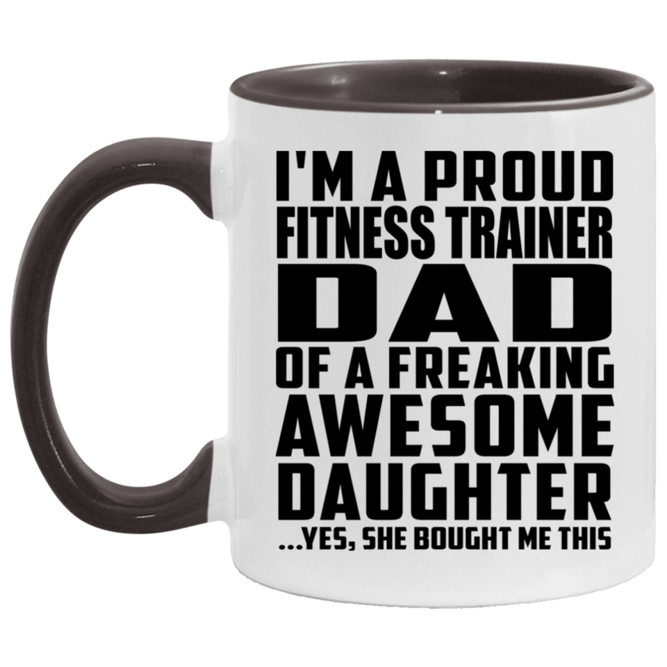 Proud Fitness Trainer Dad Of Awesome Daughter - 11oz Accent Mug Black