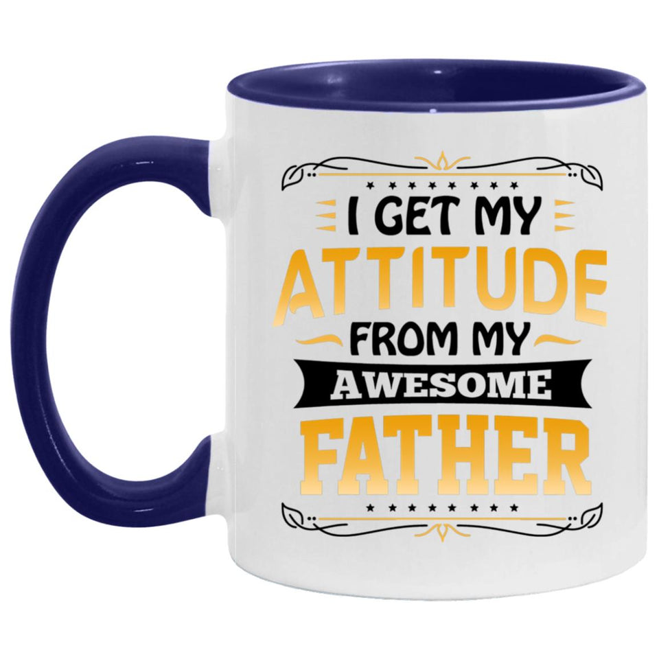 I Get My Attitude From My Awesome Father - 11oz Accent Mug Purple