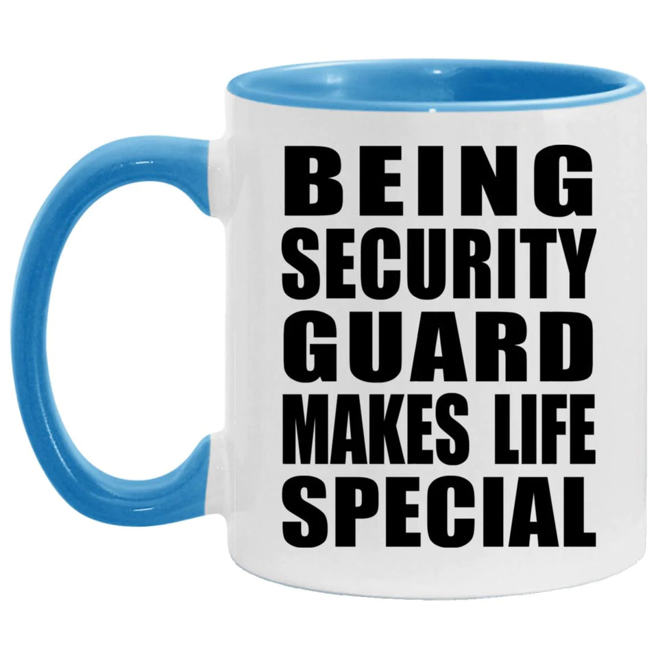 Being Security Guard Makes Life Special - 11oz Accent Mug Blue