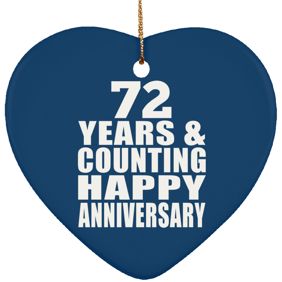 Happy 72nd Anniversary 72 Years & Counting - Heart Ornament