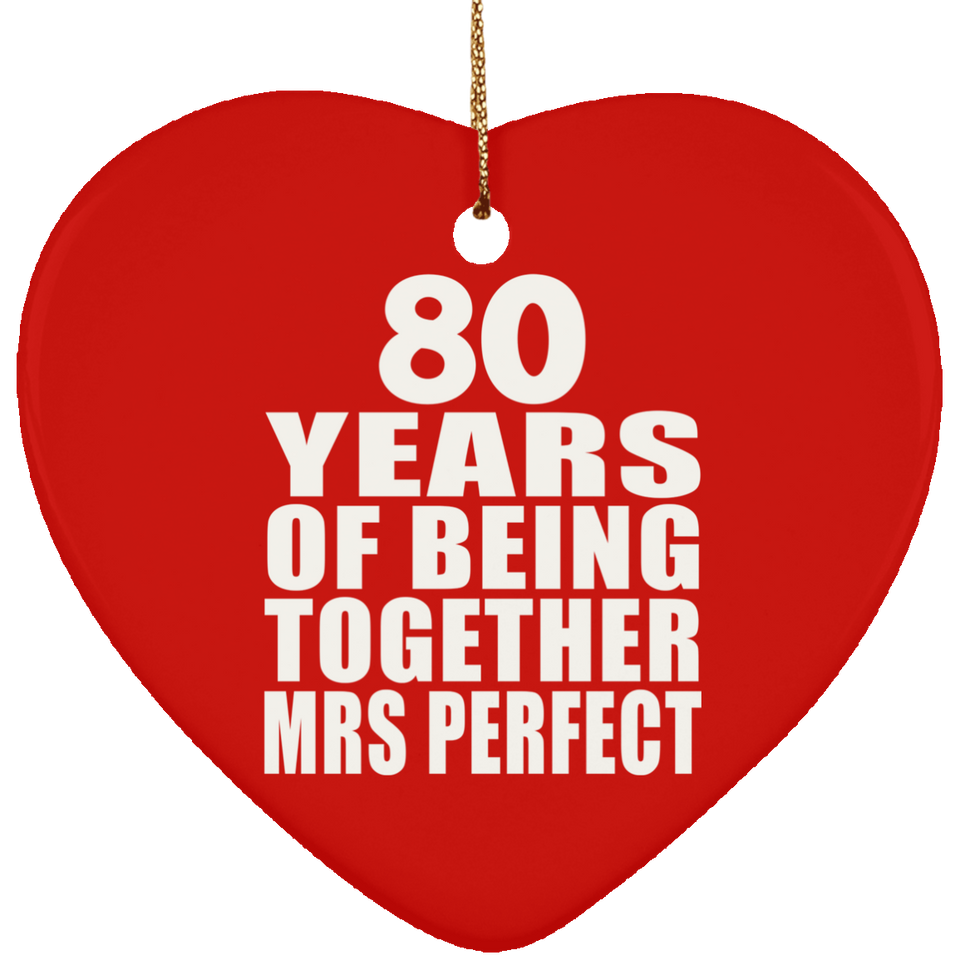 80th Anniversary 80 Years Of Being Mrs Perfect - Heart Ornament