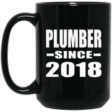Plumber Since 2018 - 15 Oz Coffee Mug Black