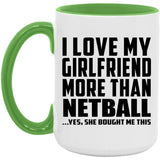 I Love My Girlfriend More Than Netball - 15oz Accent Mug Green