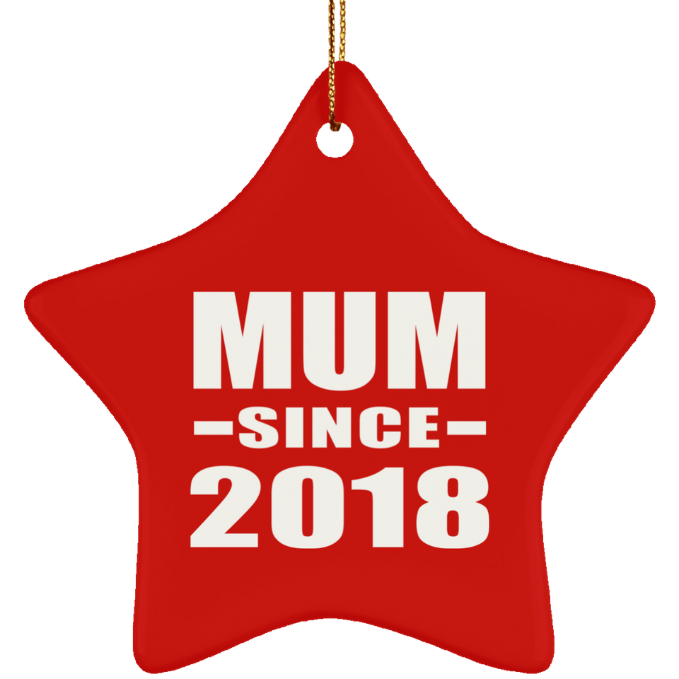 Mum Since 2018 - Star Ornament
