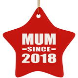 Mum Since 2018 - Star Ornament