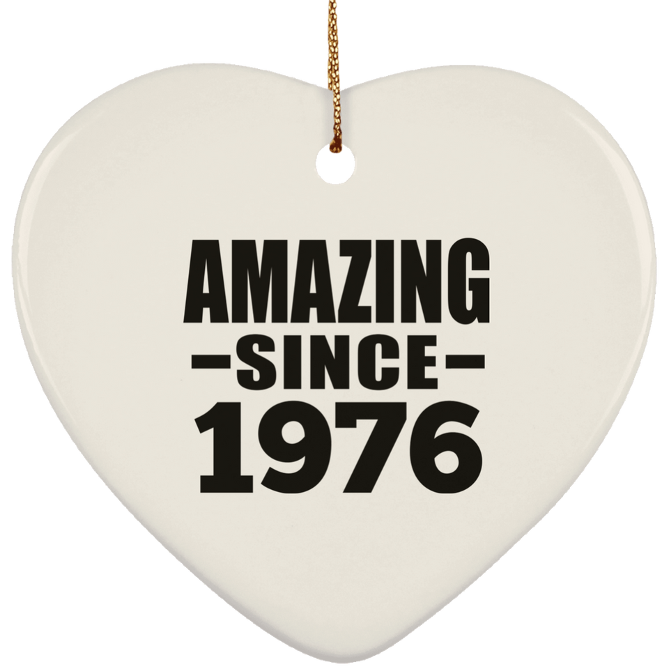 48th Birthday Amazing Since 1976 - Heart Ornament