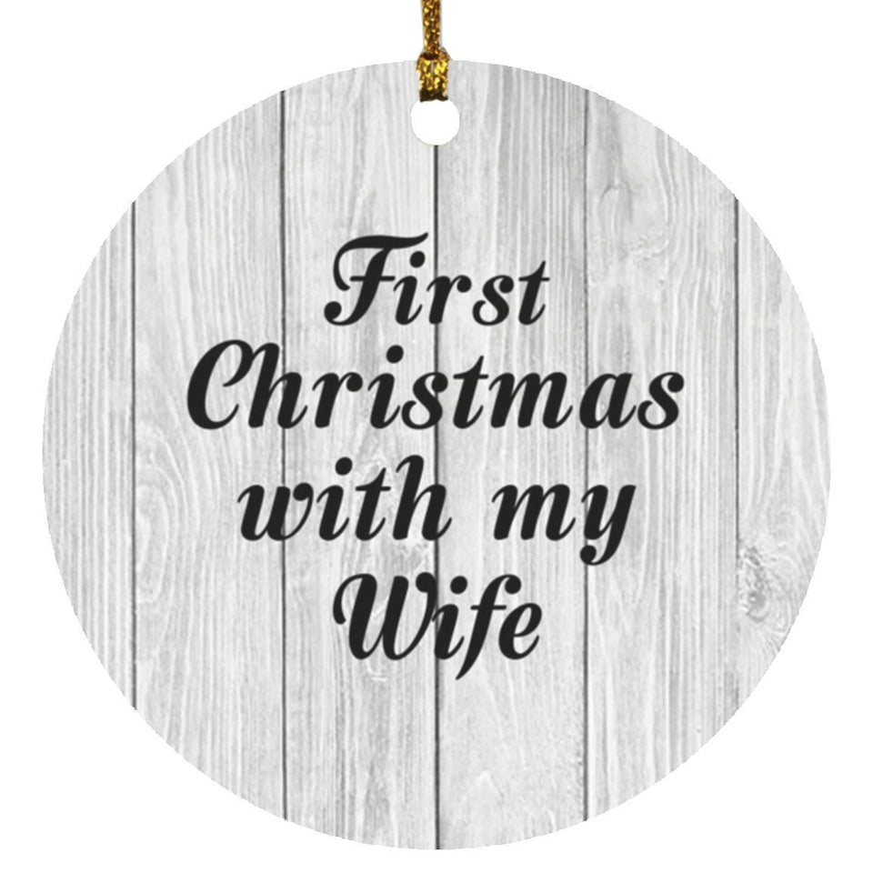 First Christmas With My Wife - Circle Ornament F