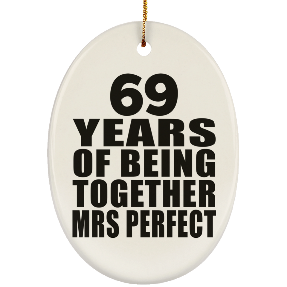 69th Anniversary 69 Years Of Being Mrs Perfect - Oval Ornament