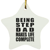 Being Step Dad Makes Life Complete - Star Ornament