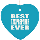 Best Tax Preparer Ever - Heart Ornament