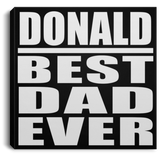Donald Best Dad Ever - Canvas Square