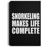 Snorkeling Makes Life Complete - Canvas Portrait
