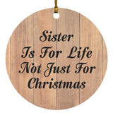 Sister Is For Life Not Just For Christmas - Circle Ornament C