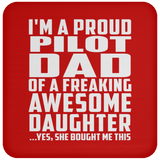Proud Pilot Dad Of Awesome Daughter - Drink Coaster
