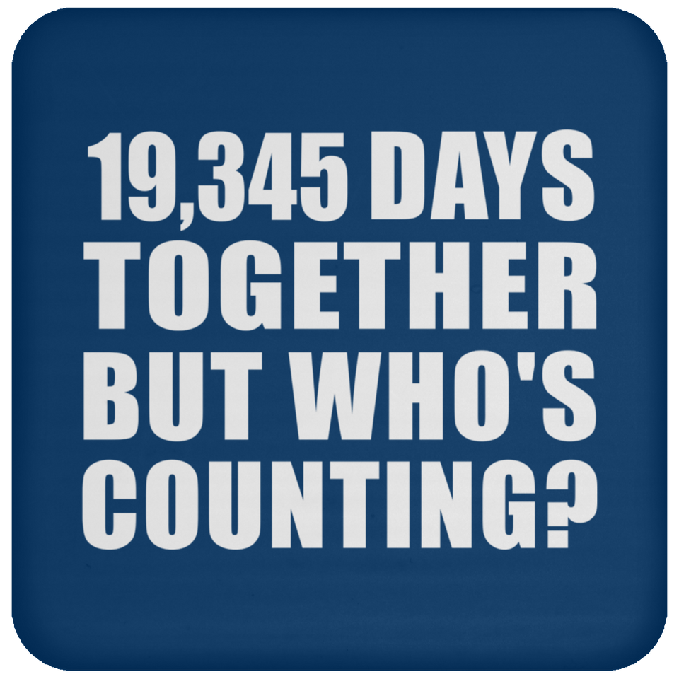 53rd Anniversary 19,345 Days Together But Who's Counting - Drink Coaster