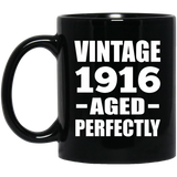 108th Birthday Vintage 1916 Aged Perfectly - 11oz Coffee Mug Black