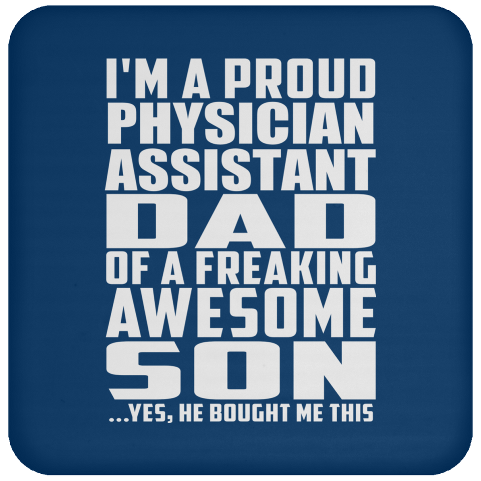 Proud Physician Assistant Dad Of Awesome Son - Drink Coaster