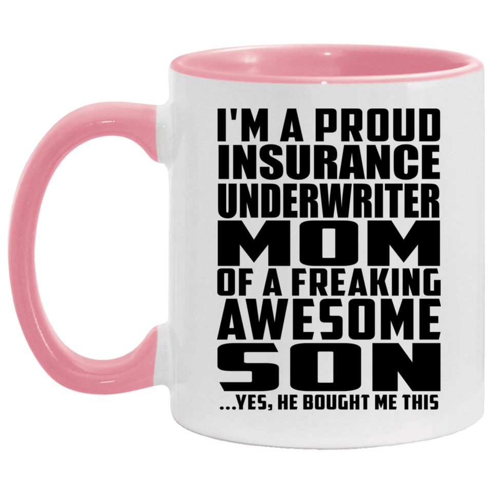 Proud Insurance Underwriter Mom Of Awesome Son - 11oz Accent Mug Pink