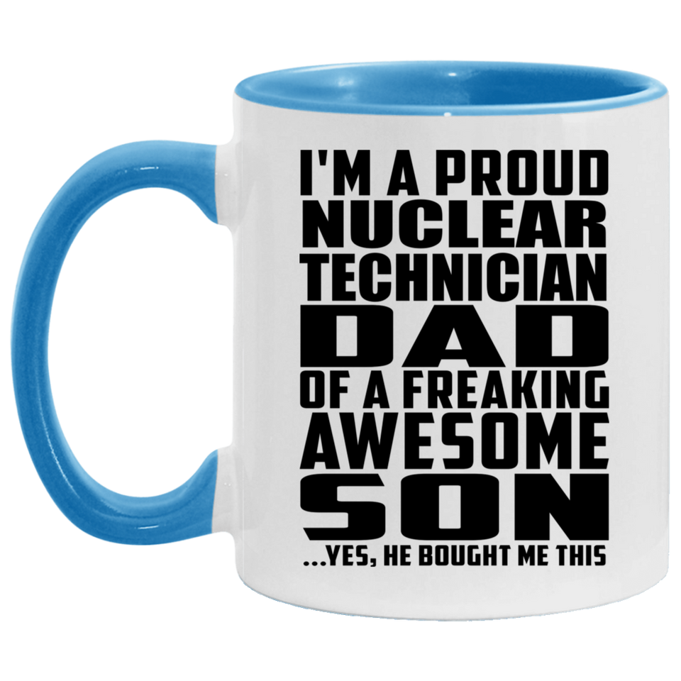 Proud Nuclear Technician Dad Of Awesome Son - 11oz Accent Mug Blue