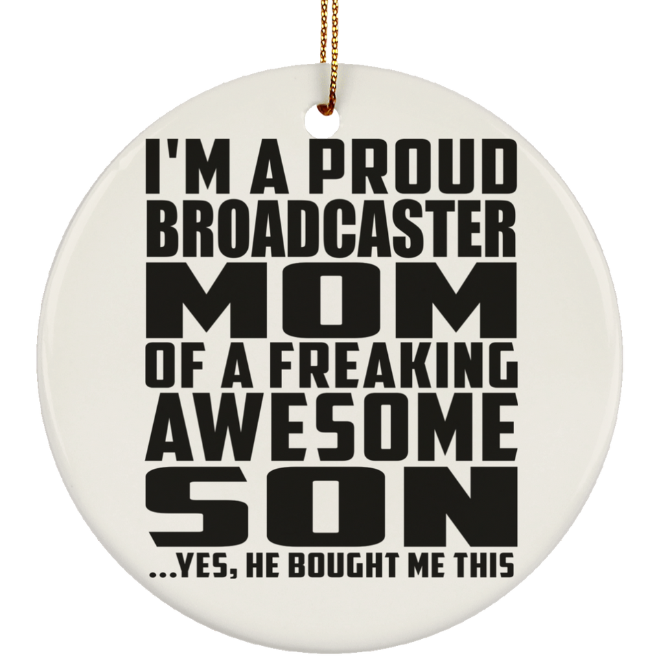Proud Broadcaster Mom Of Awesome Son - Circle Ornament
