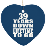 39th Anniversary 39 Years Down Lifetime To Go - Heart Ornament