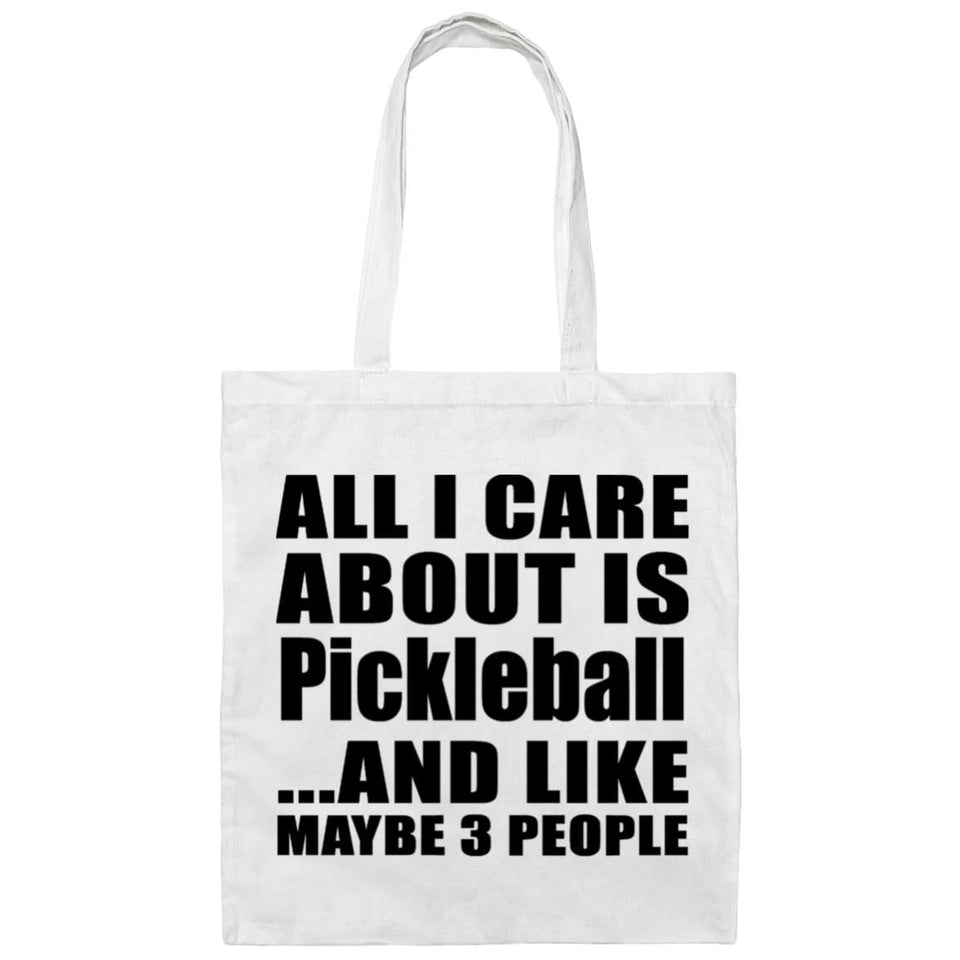 All I Care About Is Pickleball - Tote Bag White