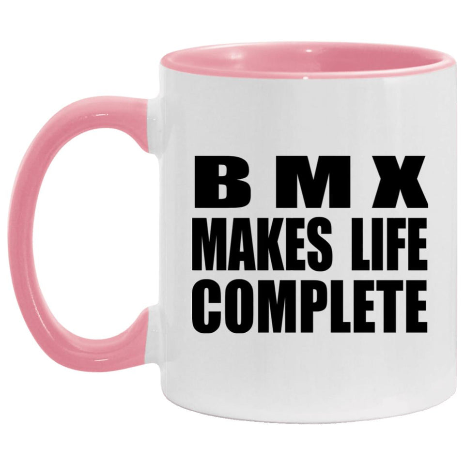 BMX Makes Life Complete - 11oz Accent Mug Pink
