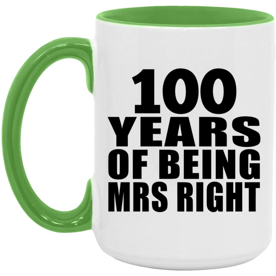 100th Anniversary 100 Years Of Being Mrs Right - 15oz Accent Mug Green