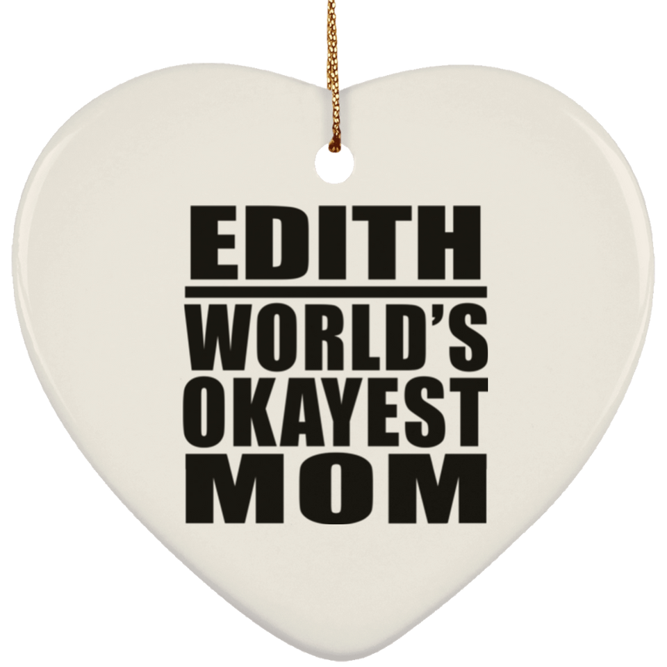 Edith World's Okayest Mom - Heart Ornament