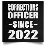 Corrections Officer Since 2022 - Poster Square