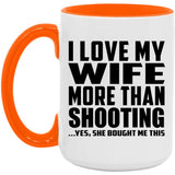 I Love My Wife More Than Shooting - 15oz Accent Mug Orange