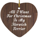 All I Want For Christmas Is My Norwich Terrier - Heart Ornament D