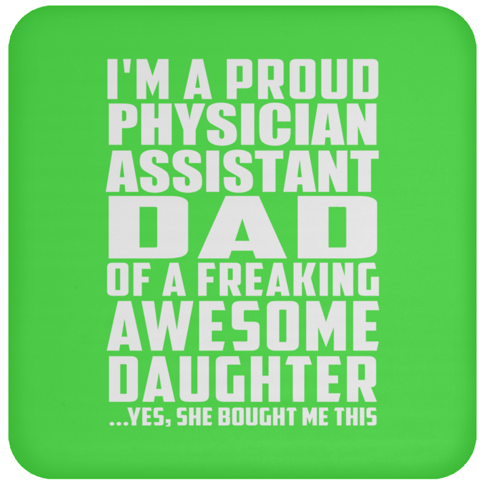 Proud Physician Assistant Dad Of Awesome Daughter - Drink Coaster