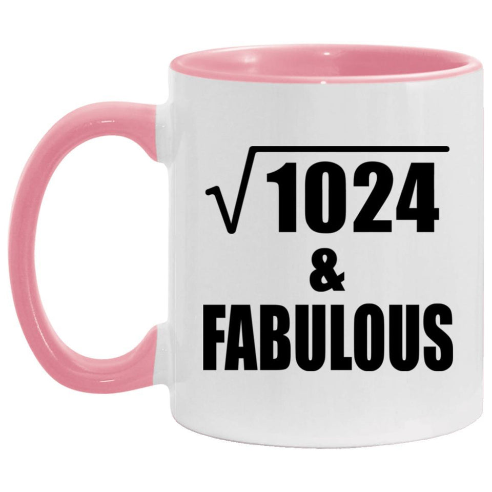 32nd Birthday Square Root of 1024 & Fabulous - 11oz Accent Mug Pink
