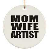 Mom Wife Artist - Circle Ornament
