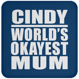 Cindy World's Okayest Mum - Drink Coaster